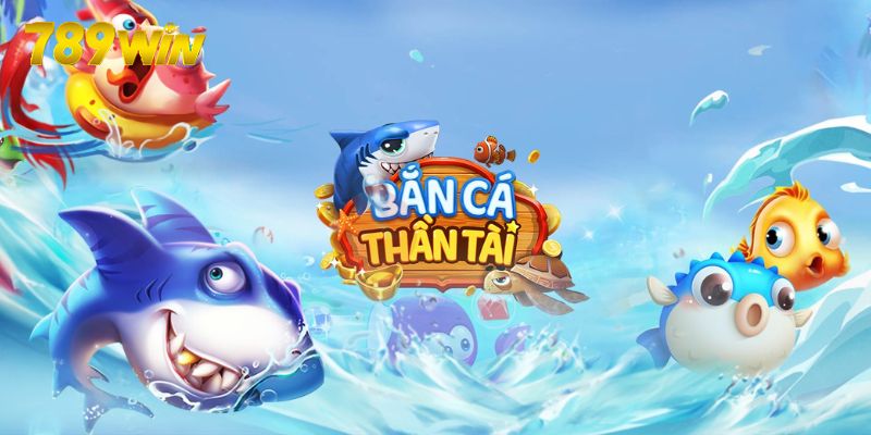 Tựa game bắn cá thần tài được nhiều người yêu thích