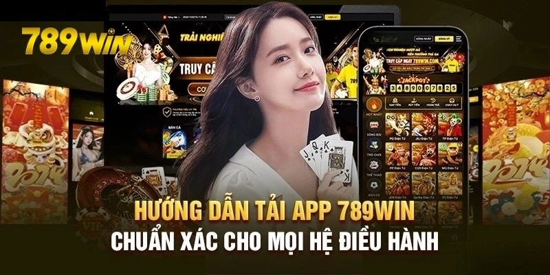 Tải App 789WIN cần biết một số lưu ý để tải thành công 